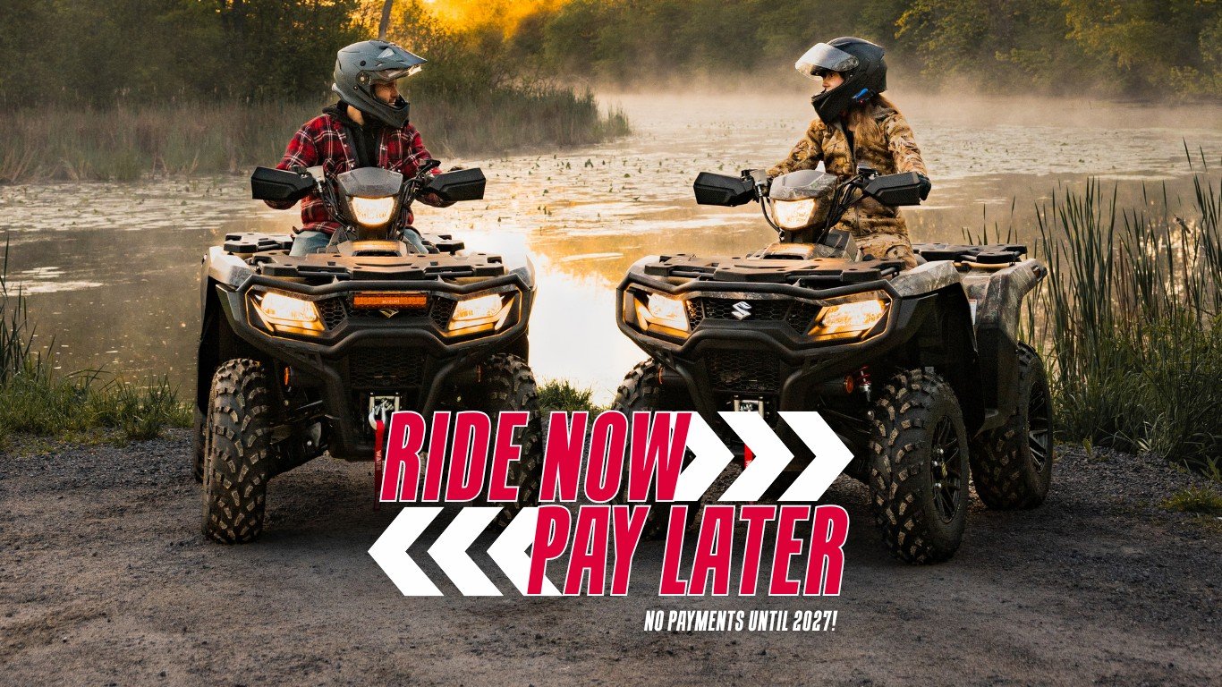 Suzuki ATVs: Ride Now. Pay Later.